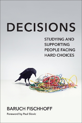 Decisions: Studying and Supporting People Facing Hard Choices book