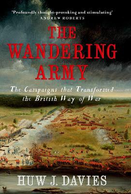 The Wandering Army: The Campaigns that Transformed the British Way of War book