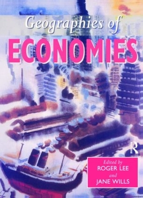 Geographies of Economies by Roger Lee