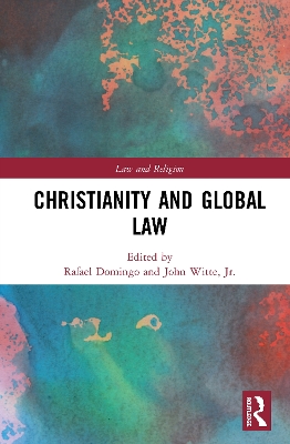 Christianity and Global Law by Rafael Domingo