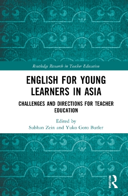 English for Young Learners in Asia: Challenges and Directions for Teacher Education by Subhan Zein
