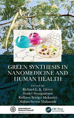 Green Synthesis in Nanomedicine and Human Health by Richard L. K. Glover