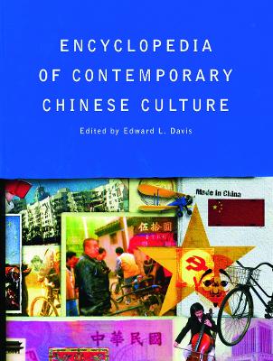 Encyclopedia of Contemporary Chinese Culture by Edward L. Davis