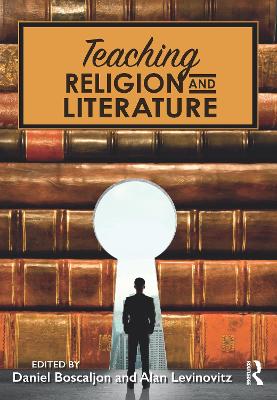 Teaching Religion and Literature by Daniel Boscaljon