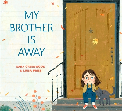 My Brother Is Away by Sara Greenwood