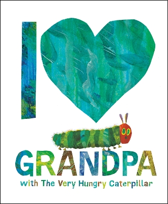 I Love Grandpa with The Very Hungry Caterpillar by Eric Carle