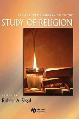 Blackwell Companion to the Study of Religion by Robert A. Segal