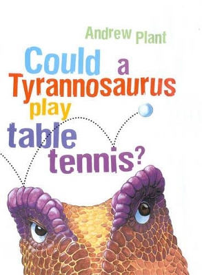 Could a Tyrannosaurus Play Table Tennis? book