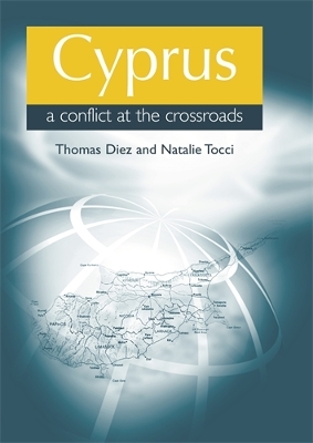 Cyprus: a Conflict at the Crossroads by Thomas Diez