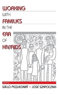 Working with Families in the Era of HIV/AIDS by Willo Pequegnat