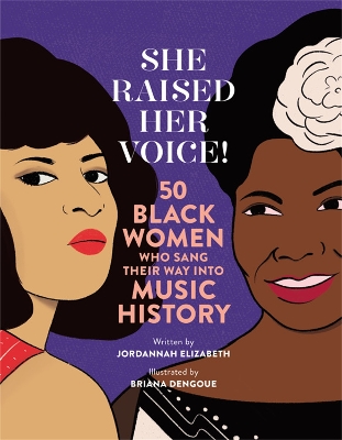 She Raised Her Voice!: 50 Black Women Who Sang Their Way Into Music History book