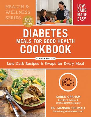 Diabetes Meals for Good Health Cookbook: Low-Carb Recipes and Swaps for Every Meal book