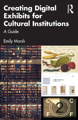 Creating Digital Exhibits for Cultural Institutions: A Guide by Emily Marsh