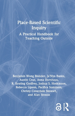 Place-Based Scientific Inquiry: A Practical Handbook for Teaching Outside book