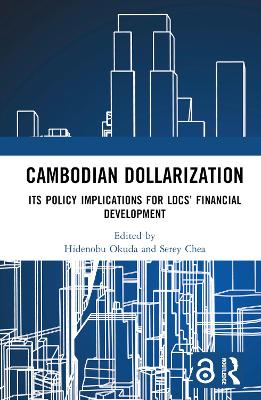 Cambodian Dollarization: Its Policy Implications for LDCs’ Financial Development by Hidenobu Okuda