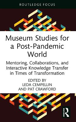 Museum Studies for a Post-Pandemic World: Mentoring, Collaborations, and Interactive Knowledge Transfer in Times of Transformation book