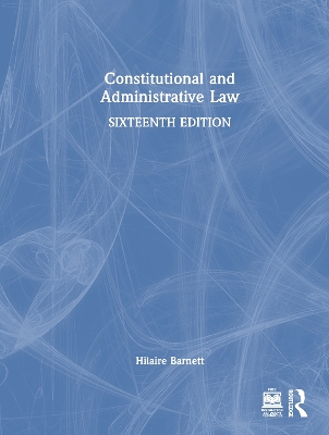 Constitutional and Administrative Law by Hilaire Barnett