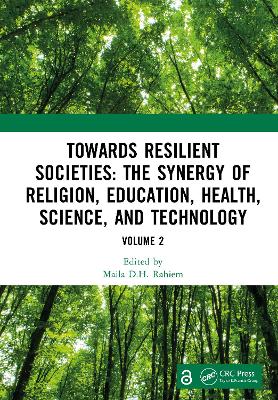 Towards Resilient Societies: The Synergy of Religion, Education, Health, Science, and Technology: Proceedings of the International Conference on Innovative Interdisciplinary Science for Inclusive and Sustainable Future (GreenThink 2024), Jakarta, Indonesia, September 12th—13th, 2024 (Volume 2) book