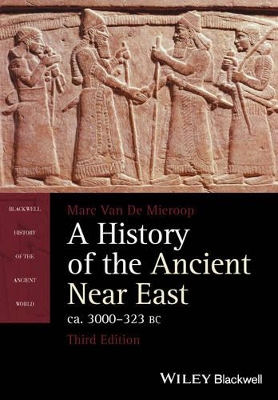 History of the Ancient Near East Ca. 3000 - 323 Bc by Marc Van De Mieroop