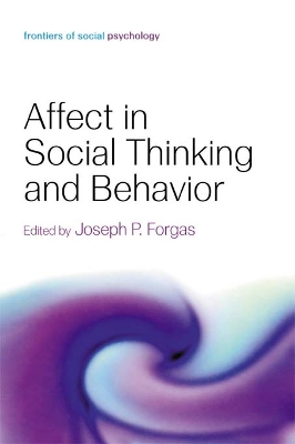 Affect in Social Thinking and Behavior by Joseph P. Forgas