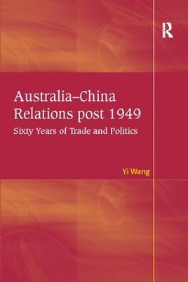Australia-China Relations post 1949 by Yi Wang