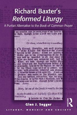 Richard Baxter's Reformed Liturgy: A Puritan Alternative to the Book of Common Prayer book