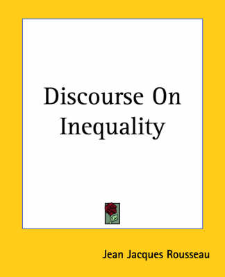 A Discourse on Inequality by Jean Jacques Rousseau