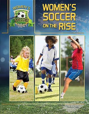 Women's Soccer On The Rise book