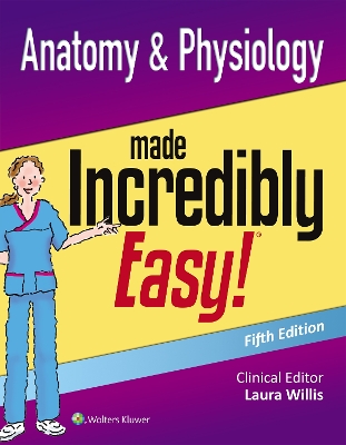 Anatomy & Physiology Made Incredibly Easy book