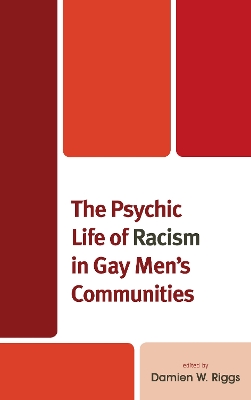 The Psychic Life of Racism in Gay Men's Communities book