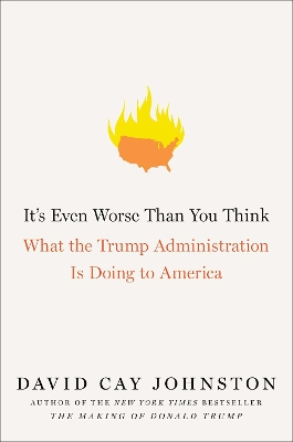 It's Even Worse Than You Think by David Cay Johnston