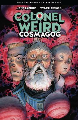 Colonel Weird: Cosmagog - From the World of Black Hammer book