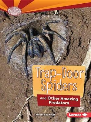 Trap-Door Spiders and Other Amazing Predators book