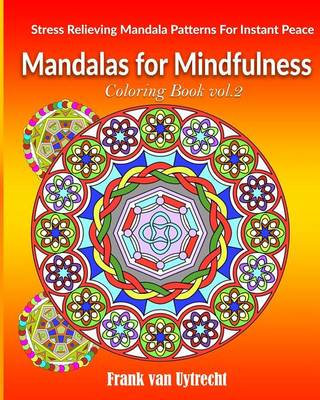 Mandalas for Mindfulness: Stress Relieving Mandala Patterns for Instant Peace book