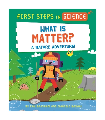 First Steps in Science: First Steps in Science: What is Matter? book