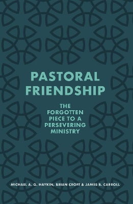 Pastoral Friendship: The Forgotten Piece in a Persevering Ministry book