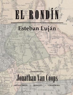 El Rondín: Campaigns of Colonel Toribio Ortega and Colonel José de la Cruz Sánchez in the Revolution of 1912 / Campañas del coronel Toribio Ortega y del coronel José de la Cruz Sánchez en la Revolución de 1912 (A Bi-Lingual Book with English & Spanish Text) book