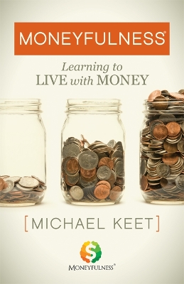 Moneyfulness: Learning to Live with Money book