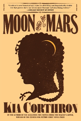 Moon and the Mars: A Novel by Kia Corthron