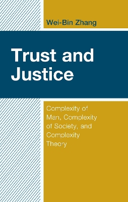 Trust and Justice: Complexity of Man, Complexity of Society, and Complexity Theory book