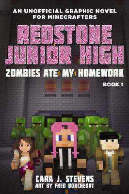 Zombies Ate My Homework (Redstone Junior High #1) by Cara J. Stevens