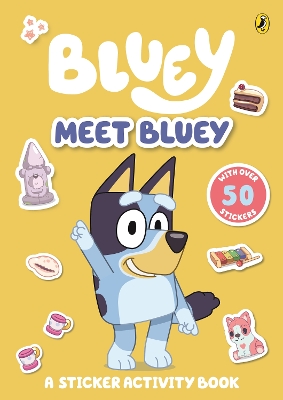 Bluey: Meet Bluey: A Sticker Activity Book book