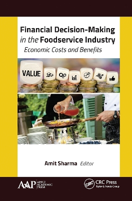 Financial Decision-Making in the Foodservice Industry: Economic Costs and Benefits by Amit Sharma