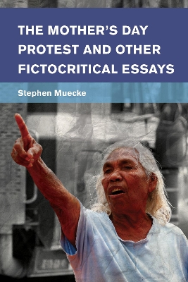 Mother's Day Protest and Other Fictocritical Essays book