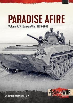 Paradise Afire: The Sri Lankan War: Volume 4 - 1995-2002 book