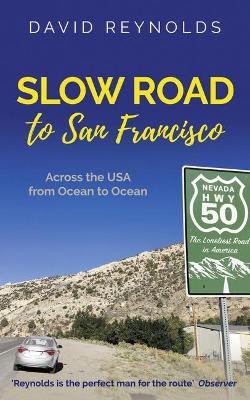 Slow Road to San Francisco: Across the USA from Ocean to Ocean book