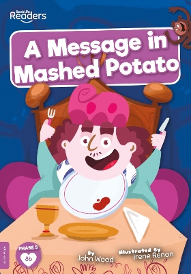 A Message in Mashed Potato by John Wood