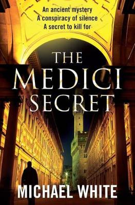 The The Medici Secret by Michael White