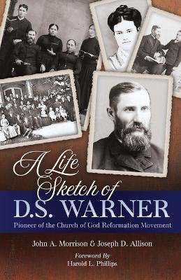 A Life Sketch of D.S. Warner: Pioneer of the Church of God Movement book