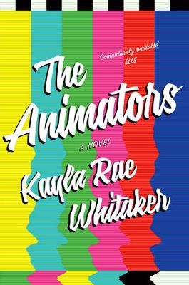 The Animators by Kayla Rae Whitaker